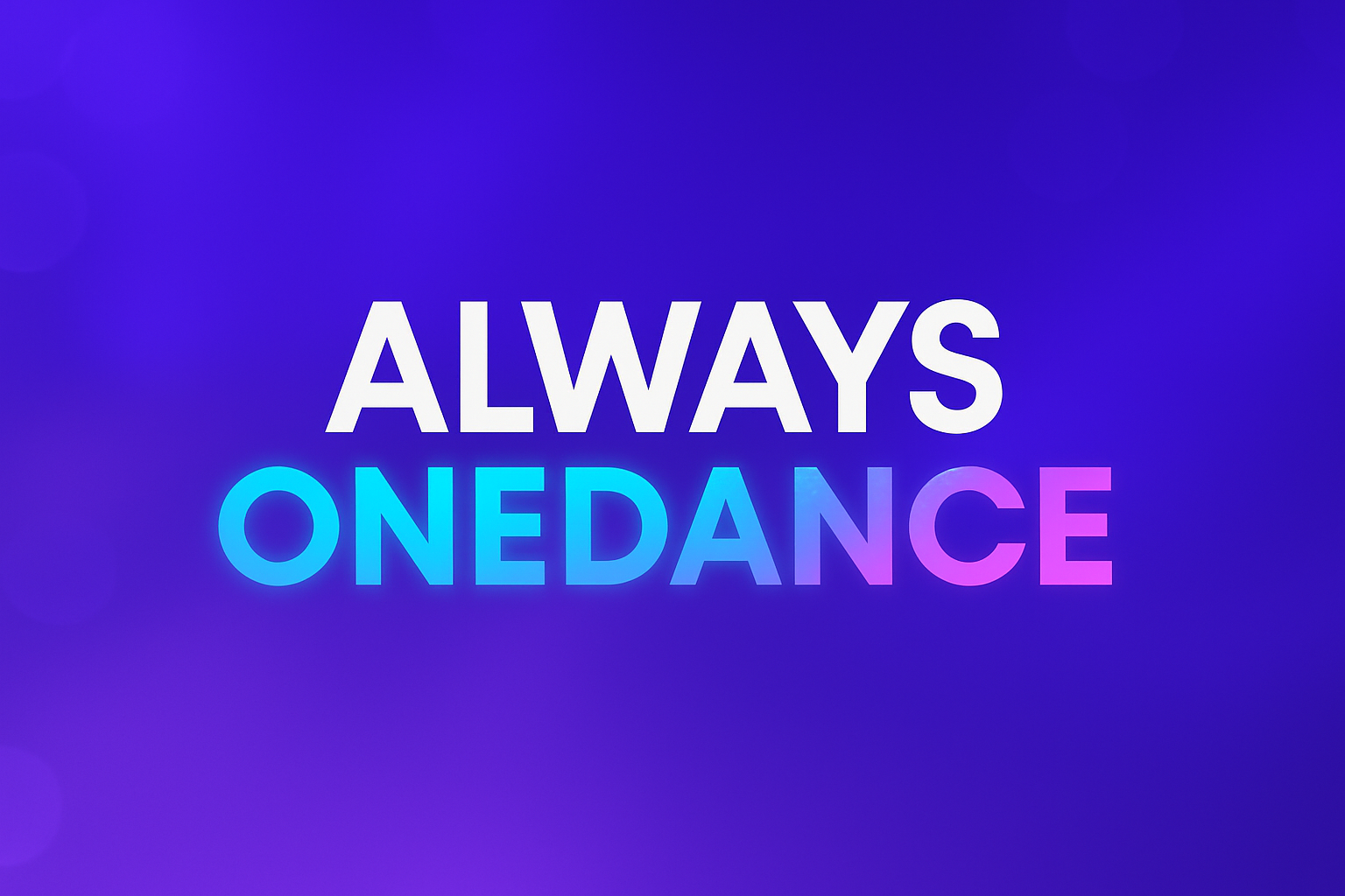 Always OneDance
